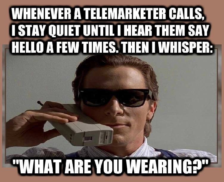 Meme showing man whispering on phone with text joke about telemarketers, used to compare playing with online scammers