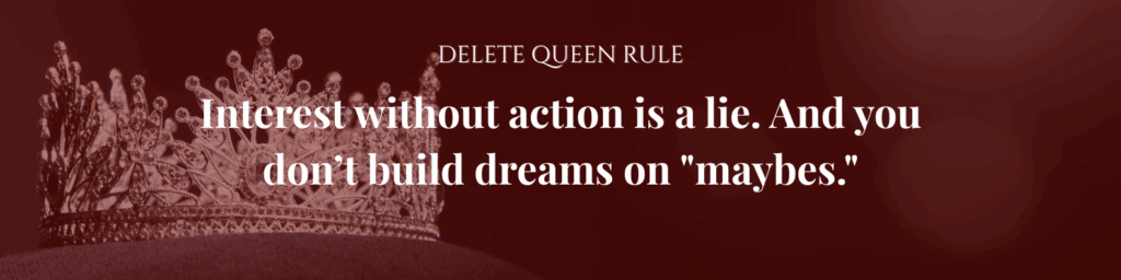 Burgundy graphic with quote: “Interest without action is a lie.” A reminder to spot the fade in dating by watching for inconsistent effort and empty promises.